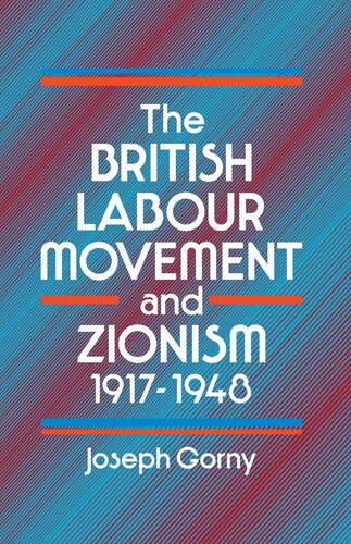 The British Labour Movement and Zionism, 1917-1948