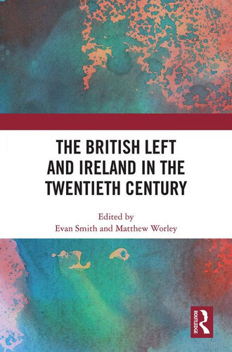 The British Left and Ireland in the Twentieth Century