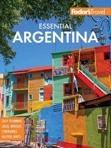 Fodor's Essential Argentina: with the Wine Country, Uruguay & Chilean Patagonia (Full-color Travel Guide)