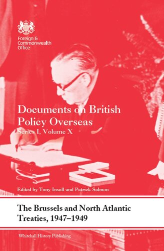 The Brussels and North Atlantic Treaties, 1947-1949: Documents on British Policy Overseas, Series I, Volume X