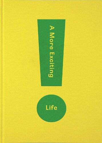 A More Exciting Life: A guide to greater freedom, spontaneity and enjoyment