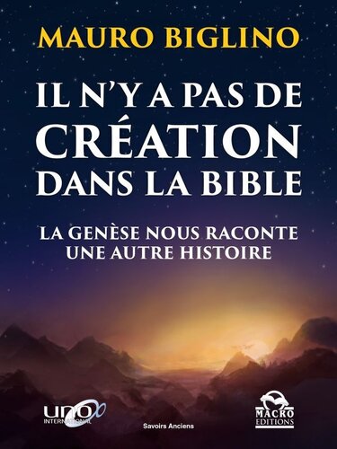 Il n'y a pas de création dans la Bible: La Genèse nous raconte une autre histoire