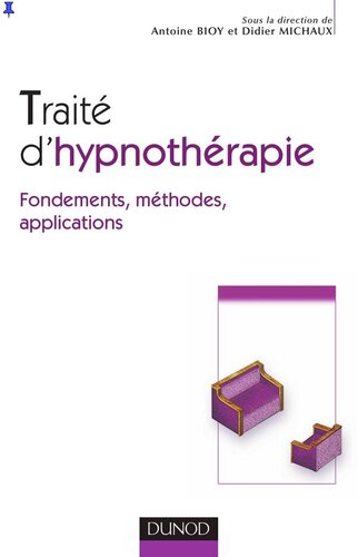 Traité d'hypnothérapie - Fondements, méthodes, applications: Fondements, méthodes, applications