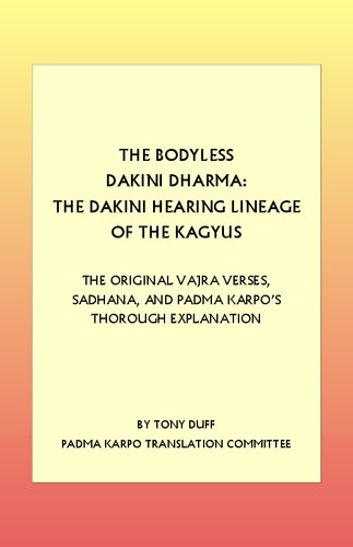 The Bodyless Dakini Dharma: The Dakini Hearing Lineage of the Kagyus