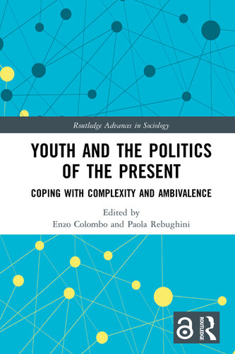 Youth and the Politics of the Present: Coping with Complexity and Ambivalence