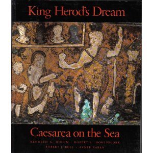 King Herod's dream : Caesarea on the sea