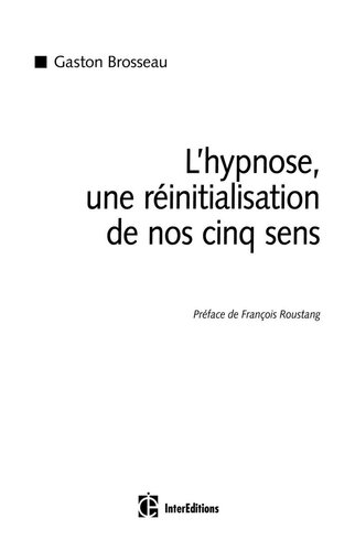 L'hypnose, une réinitialisation de nos cinq sens - Vers l'hypnose 2.0