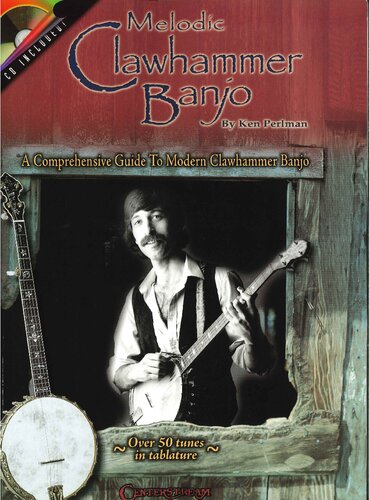 Melodic Clawhammer Banjo: A Comprehensive Guide to Modern Clawhammer Banjo