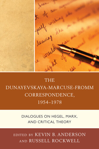 The Dunayevskaya-Marcuse-Fromm Correspondence, 1954–1978: Dialogues on Hegel, Marx, and Critical Theory