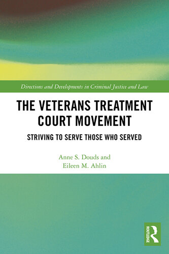 The Veterans Treatment Court Movement: Striving to Serve Those Who Served