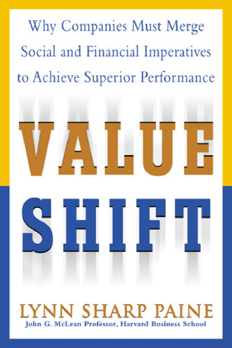 Value Shift: Why Companies Must Merge  Social and Financial Imperatives  to Achieve Superior Performance