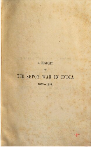 A History of the Sepoy War in India 1857-1858