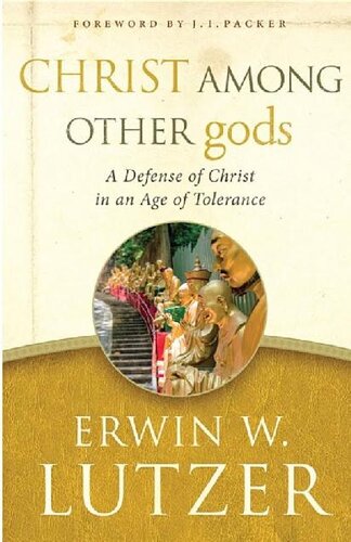 Christ Among Other Gods: A Defense of Christ in an Age of Tolerance