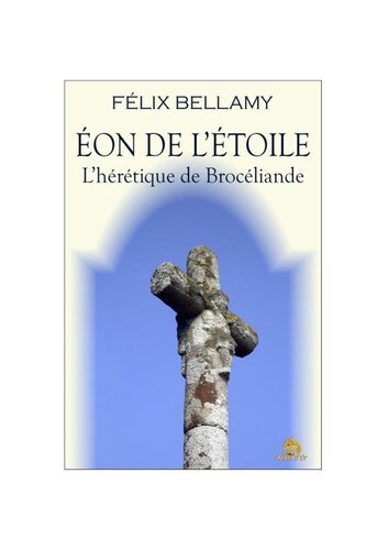 Éon de l'étoile, l'hérétique de Brocéliande