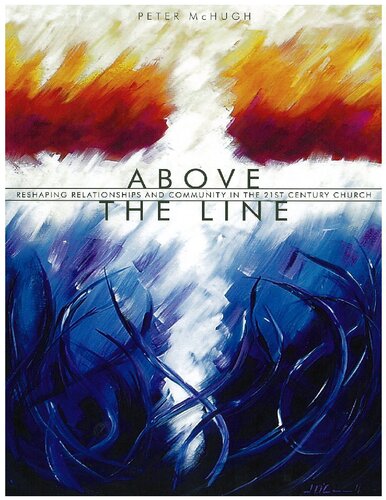 Above the line_Reshaping Relationship and Community in the 21st Century Church