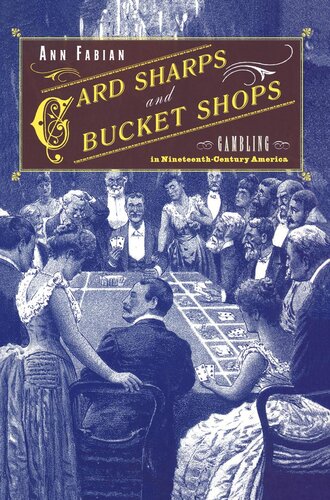 Card Sharps and Bucket Shops: Gambling in Nineteenth-Century America