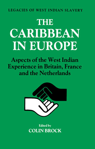 The Caribbean in Europe: Aspects of the West Indies Experience in Britain, France and the Netherland