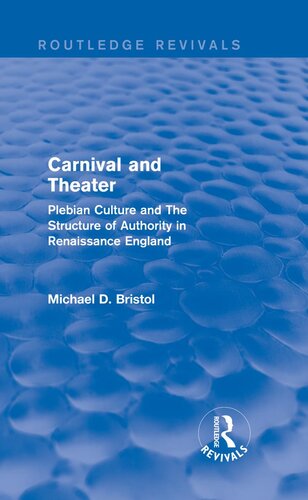 Carnival and Theater: Plebian Culture and The Structure of Authority in Renaissance England