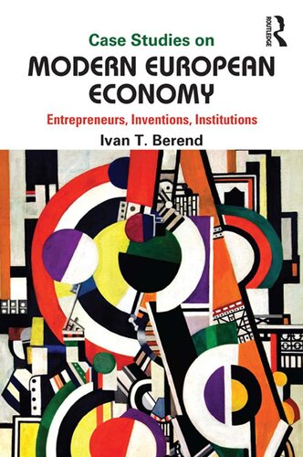 Case Studies on Modern European Economy: Entrepreneurship, Inventions, and Institutions