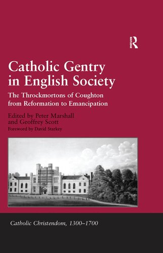 Catholic Gentry in English Society: The Throckmortons of Coughton from Reformation to Emancipation