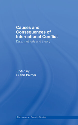 Causes and Consequences of International Conflict: Data, Methods and Theory