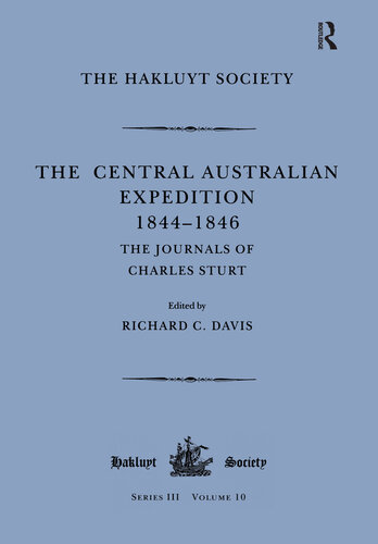 The Central Australian Expedition 1844-1846 / The Journals of Charles Sturt: The Journals of Charles Sturt