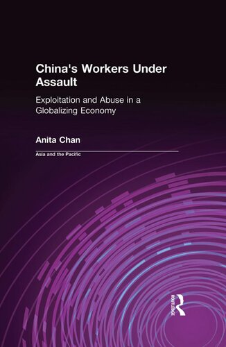 China's Workers Under Assault: Exploitation and Abuse in a Globalizing Economy