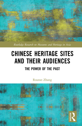 Chinese Heritage Sites and their Audiences: The Power of the Past