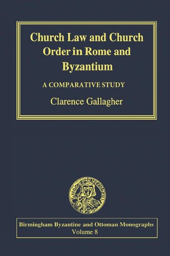 Church Law and Church Order in Rome and Byzantium