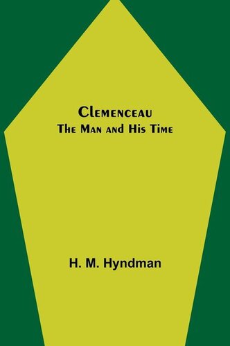 Clemenceau, the Man and His Time