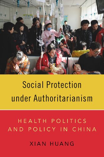 Social Protection under Authoritarianism: Health Politics and Policy in China