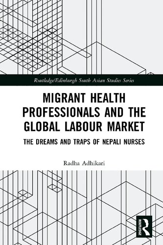 Migrant Health Professionals and the Global Labour Market: The Dreams and Traps of Nepali Nurses