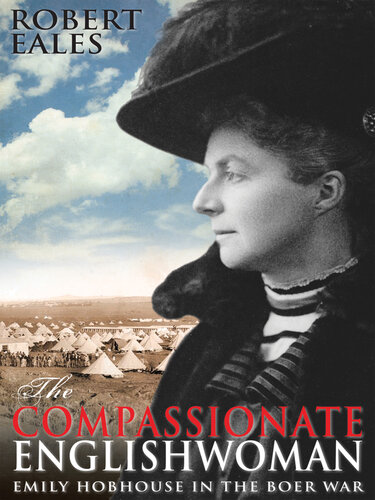 The Compassionate Englishwoman: Emily Hobhouse in the Boer War