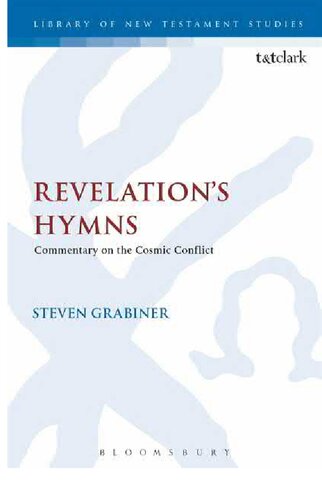 Revelation's Hymns: Commentary on the Cosmic Conflict