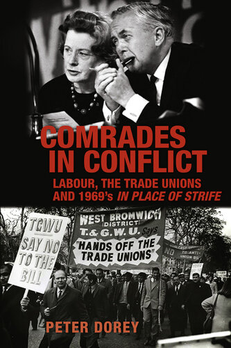 Comrades in Conflict: Labour, the Trade Unions and 1969's in Place of Strife