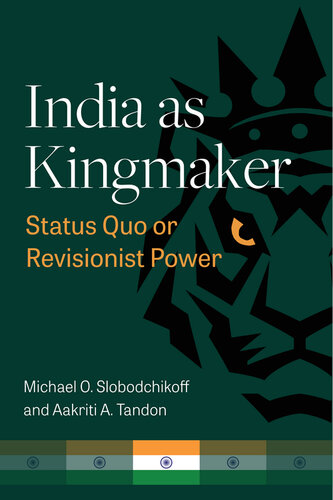 India as Kingmaker: Status Quo or Revisionist Power