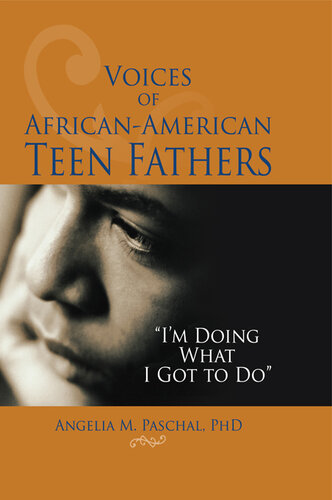 Voices of African-American Teen Fathers: I'm Doing What I Got to Do