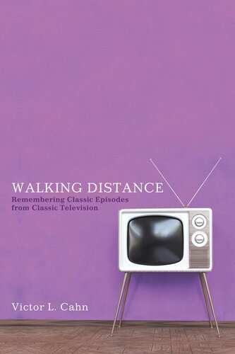 Walking Distance: Remembering Classic Episodes from Classic Television