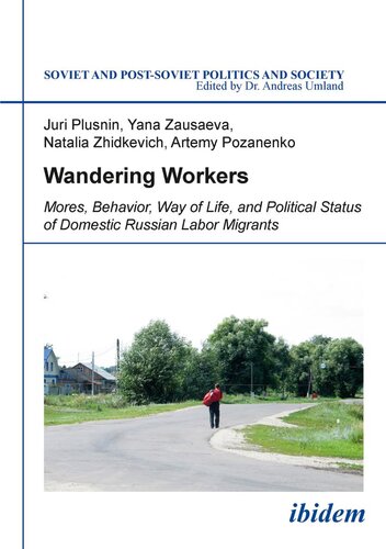 Wandering Workers: Mores, Behavior, Way of Life, and Political Status of Domestic Russian Labor Migrants