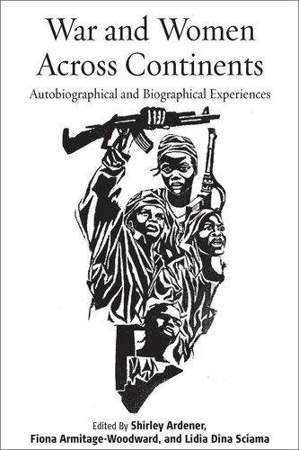 War and Women Across Continents: Autobiographical and Biographical Experiences