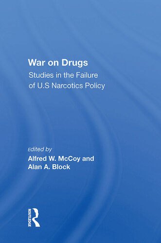 War On Drugs: Studies In The Failure Of U.s. Narcotics Policy