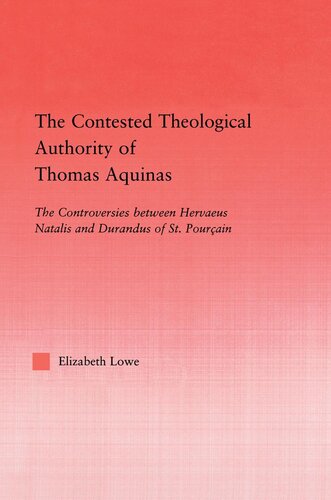 The Contested Theological Authority of Thomas Aquinas: The Controversies Between Hervaeus Natalis and Durandus of St. Pourcain, 1307-1323