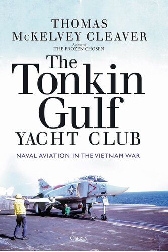 The Tonkin Gulf Yacht Club: Naval Aviation in the Vietnam War