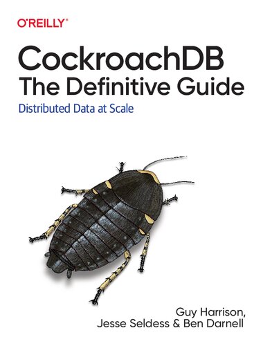 CockroachDB The Definitive Guide Distributed Data at Scale