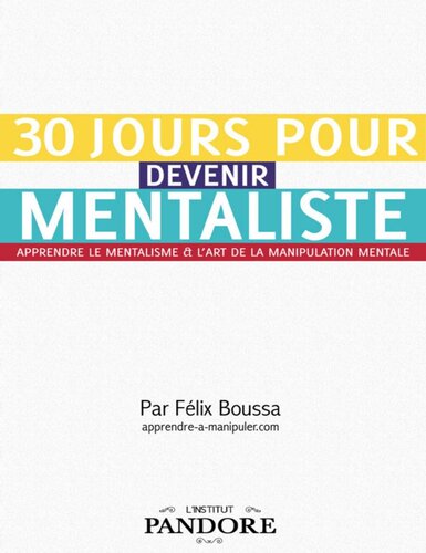 30 jours pour devenir mentaliste : Apprendre le mentalisme et l’art de la manipulation mentale