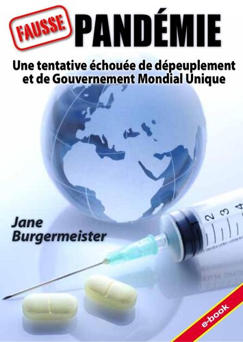 Fausse pandémie. Une tentative échouée de dépeuplement et de gouvernement mondial unique