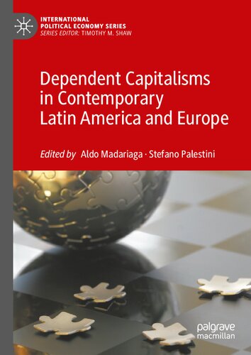 Dependent Capitalisms in Contemporary Latin America and Europe: Situations and Mechanisms of Dependency