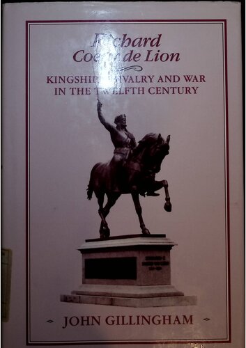 Richard Coeur de Lion: Kingship, Chivalry and War in the Twelfth Century