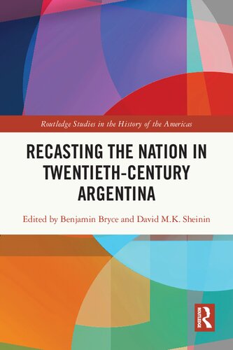 Recasting the Nation in Twentieth-Century Argentina