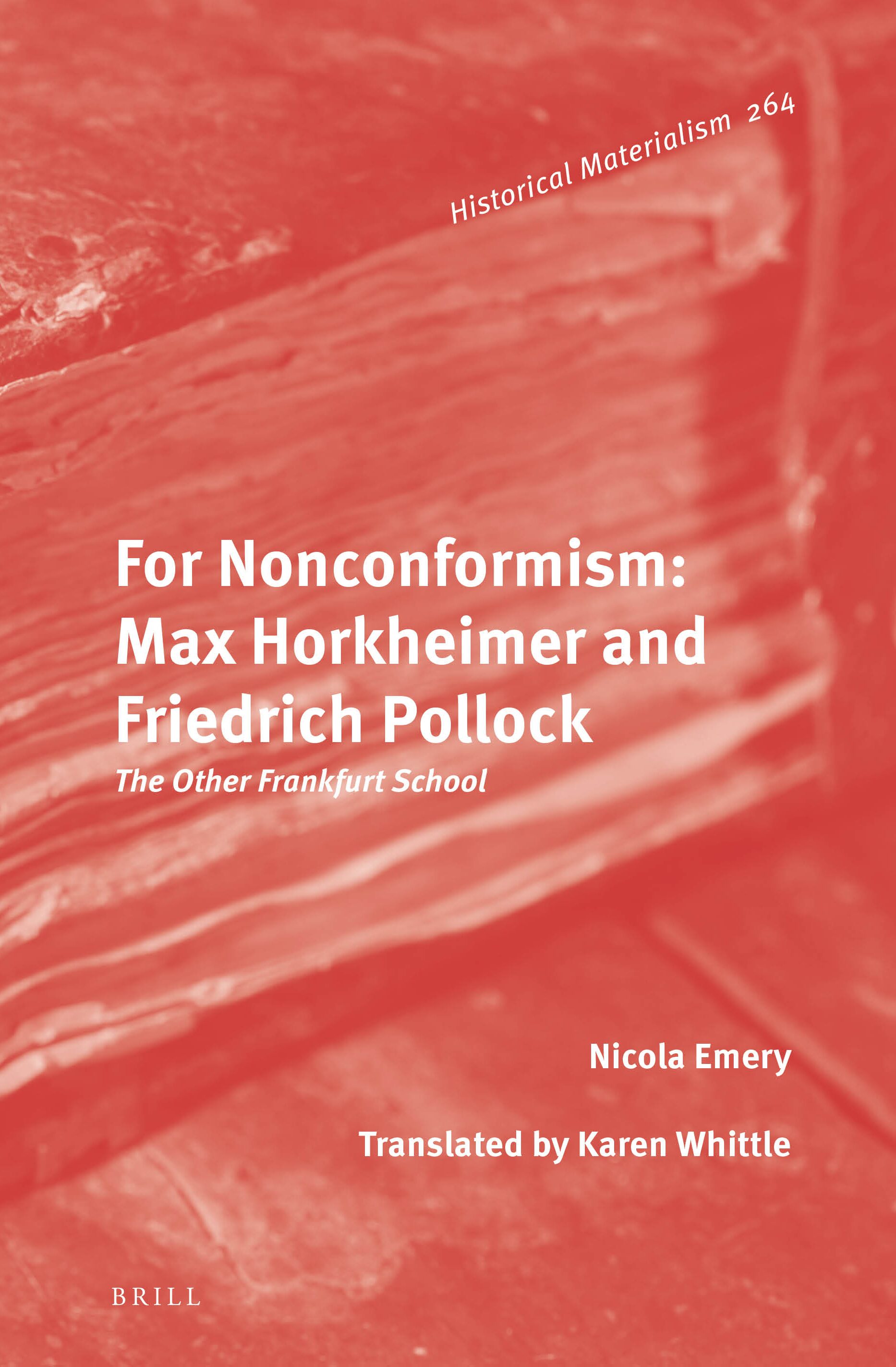 For Nonconformism: Max Horkheimer and Friedrich Pollock: the Other Frankfurt School